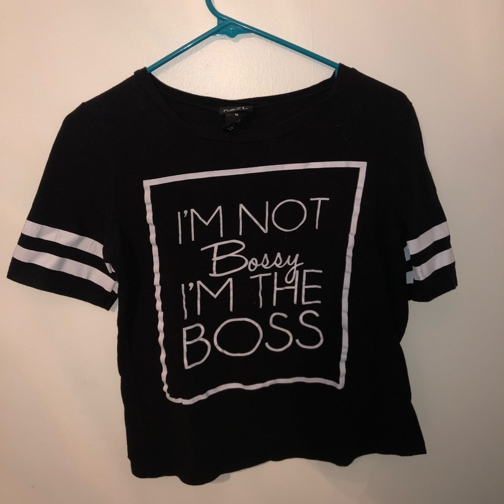 “Im not bossy Im the boss” tee, size: Medium